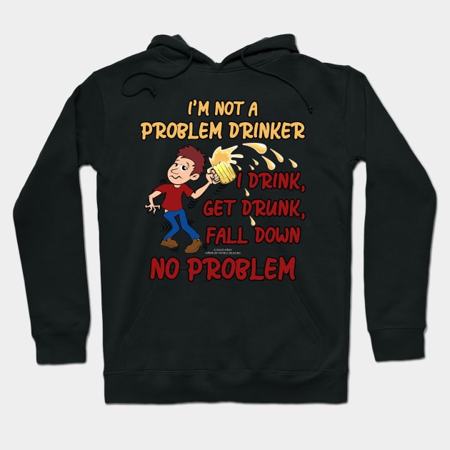 I'm Not A Problem Drinker Funny Inspirational Novelty Gift Hoodie by Airbrush World